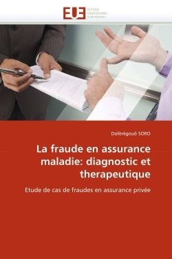 La fraude en assurance maladie: diagnostic et thérapeutique
