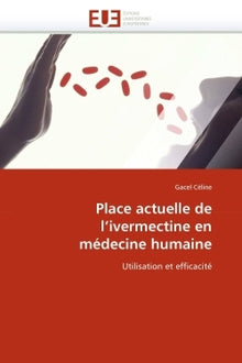 Place actuelle de l''ivermectine en médecine humaine