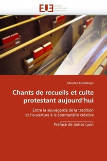 Chants de recueils et culte protestant aujourd''hui