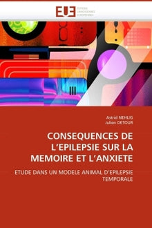 Consequences de l'epilepsie sur la memoire et l'anxiete