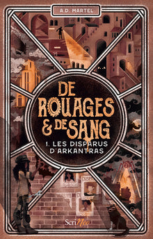 De Rouages & de sang - Tome 1 Les Disparus d'Arkantras