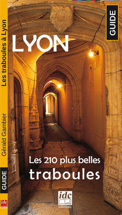 Lyon, les 210 plus belles traboules