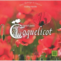Gentil petit coquelicot - petite anthologie du coquelicot