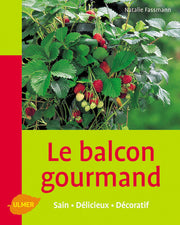 Le Balcon gourmand - Sain, délicieux, décoratif