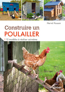 Construire un poulailler. 12 modèles à réaliser soi-même