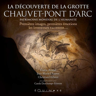 La découverte de la grotte Chauvet-Pont d'Arc