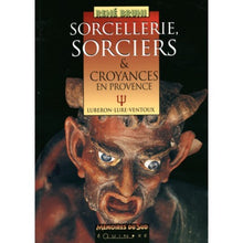 Sorcellerie, sorcières et croyances en Provence