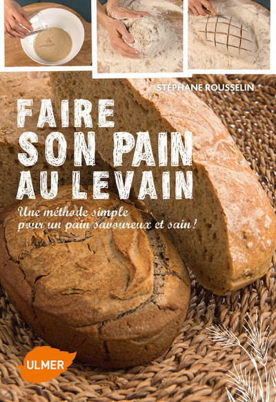 Faire son pain au levain: Une méthode simple pour un pain savoureux et sain