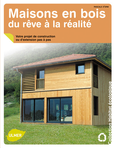 Maisons en bois, du rêve à la réalité