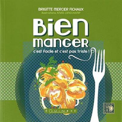 Bien manger - c'est facile et c'est pas triste