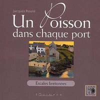 Un poisson dans chaque port - escales bretonnes de Cancale à Pornic