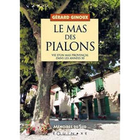 Le mas des Pialons - vie d'un mas provençal dans les années 50