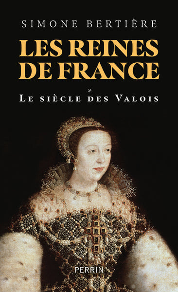 Les reines de France: Le siècle des Valois