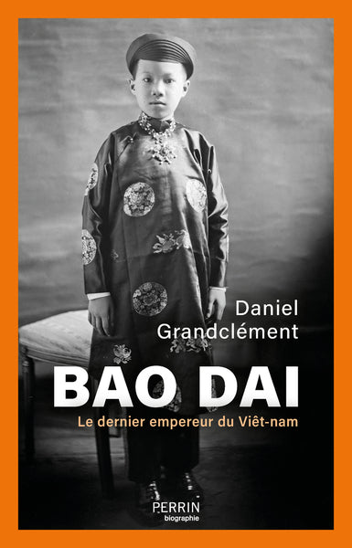 Bao Daï - Le dernier empereur du Viêt-nam