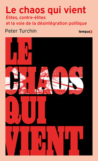 Le chaos qui vient. Élites, contre-élites, et la voie de la désintégration politique