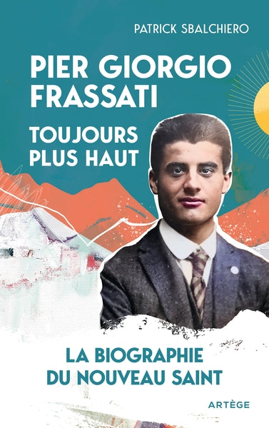 Pier Giorgio Frassati, toujours plus haut