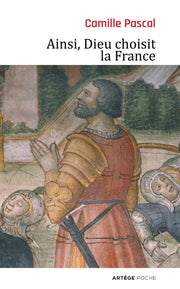 Ainsi, Dieu choisit la France