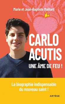 Carlo Acutis, une âme de feu !