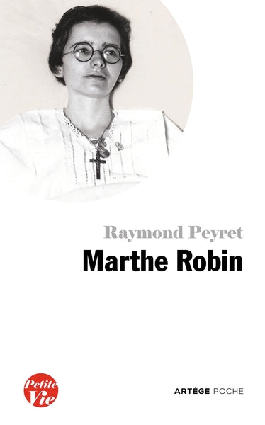 Petite vie de Marthe Robin