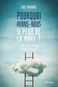 Pourquoi avons-nous si peur de la mort ?
