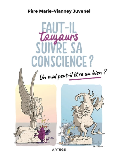 Faut-il toujours suivre sa conscience ?