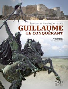 Guillaume le Conquérant sur les chemins de l'histoire