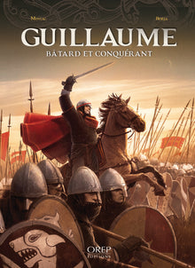 Guillaume, bâtard et conquérant