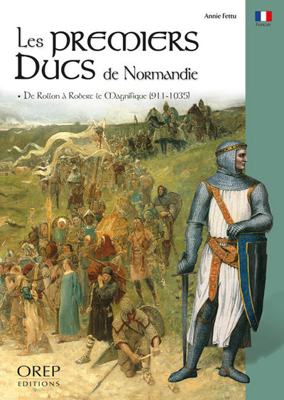 Premiers ducs de Normandie - De Rollon à Robert le Magnifique (911-1035)