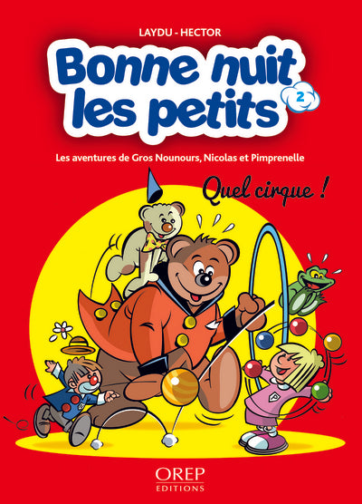 Bonne nuit les petits - Quel cirque !