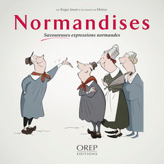 NORMANDISES - Savoureuses expressions normandes