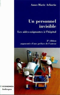 Personnel invisible, 2e éd. - Les aides-soignantes à l'hôpital