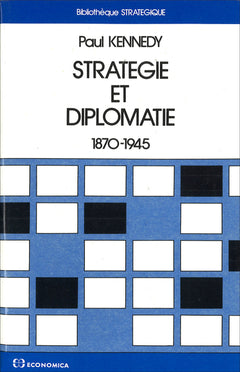 Strategie et diplomatie 1870-1945