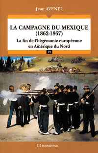 CAMPAGNE DU MEXIQUE (1862-1867) (LA)