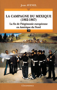 CAMPAGNE DU MEXIQUE (1862-1867) (LA)