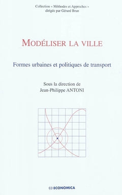 MODELISER LA VILLE  FORMES URBAINES ET POLITIQUES DE TRANSPORT