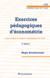 Exercices pédagogiques d'économétrie, 3e édition
