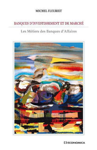 Banques d'investissements et de marché : Les métiers des Banques d'Affaires
