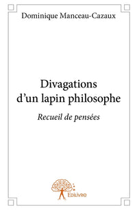 Divagations d'un lapin philosophe