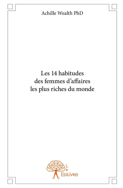 Les 14 habitudes des femmes d'affaires les plus riches du monde