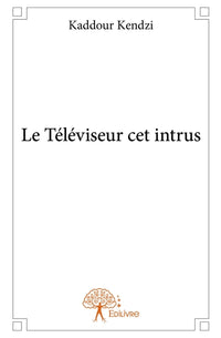 Le Téléviseur cet intrus