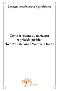 Comportement du narrateur et prise de position chez Pie Tshibanda Wamuela Bujitu