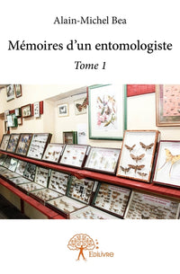 Mémoires d'un entomologiste - Tome 1