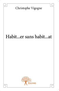 Habit...er sans habit...at
