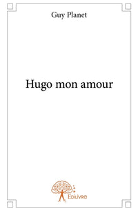 Hugo mon amour