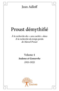 Proust démythifié - Tome 4