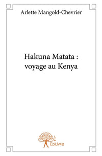 Hakuna Matata : voyage au Kenya