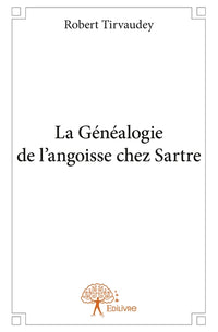 La Généalogie de l'angoisse chez Sartre