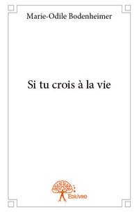 Si tu crois à la vie