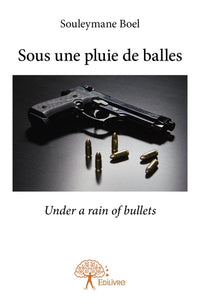 Sous une pluie de balles