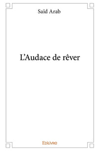 L'Audace de rêver